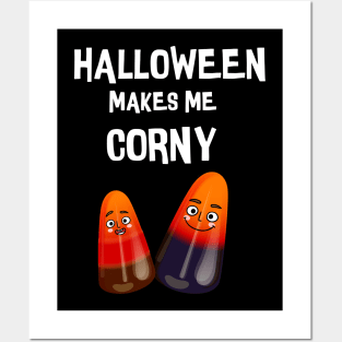 Halloween Makes Me Corny Funny T-shirt Posters and Art